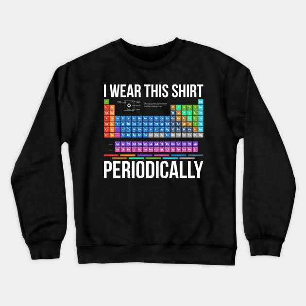 Science Periodic Table Pun Chemistry Crewneck Sweatshirt by shirtsyoulike